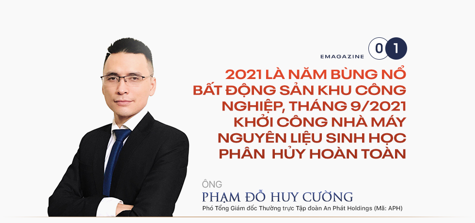 Ông Phạm Đỗ Huy Cường - Phó TGĐ thường trực APH: "2021 sẽ làm năm bùng nổ của bất động sản công nghiệp"